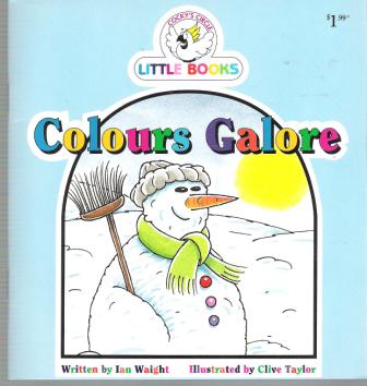 Colours Galore : Cocky\'s Circle Little Book : Kid\'s Early Reader